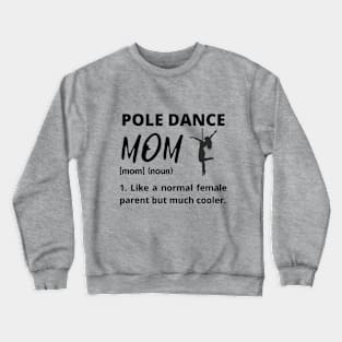 Pole Dance Mom Crewneck Sweatshirt